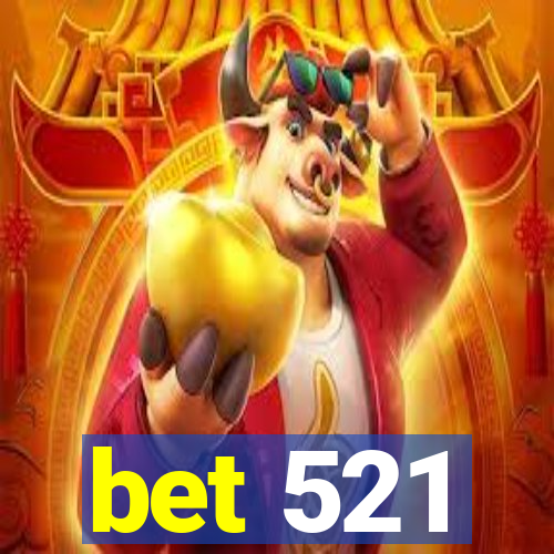 bet 521